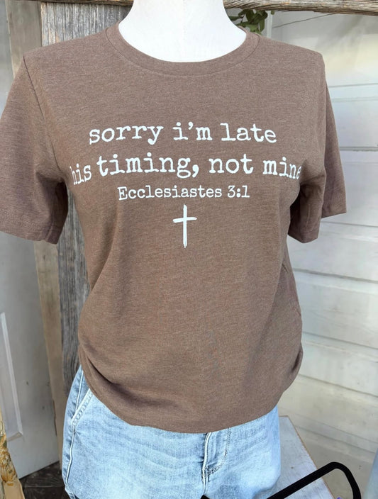 Sorry I’m Late Brown Tee